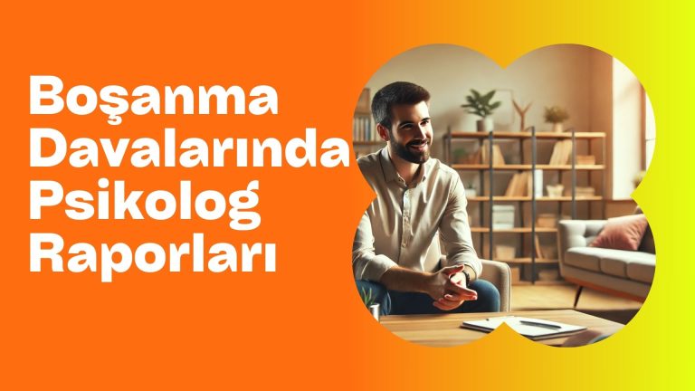 Boşanma Davalarında Psikolog Raporları