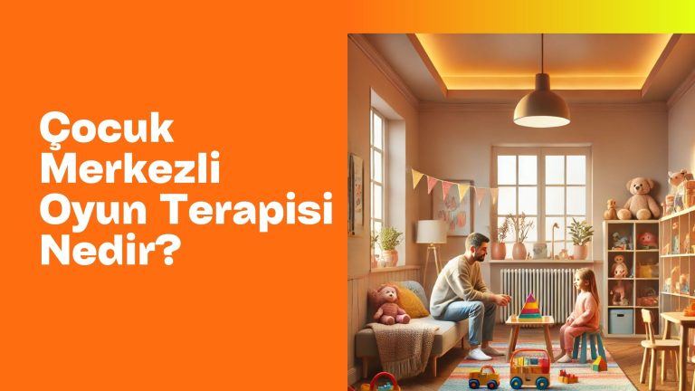 çocuk merkezli oyun terapisi