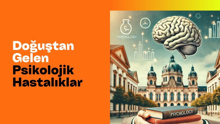Doğuştan Gelen Psikolojik