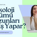 Psikoloji Bölümü Mezunları Ne iş yapar