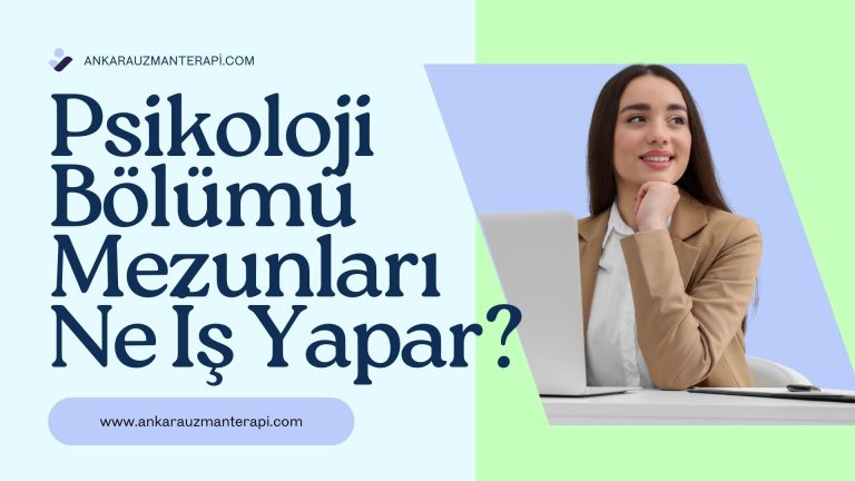 Psikoloji Bölümü Mezunları Ne iş yapar