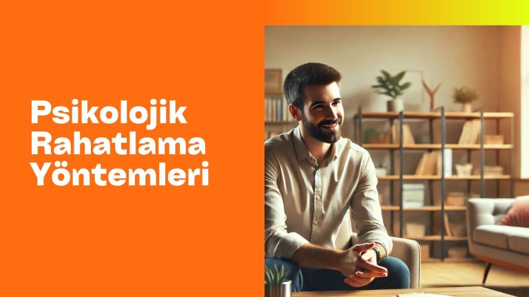 Psikolojik Rahatlama Yöntemleri