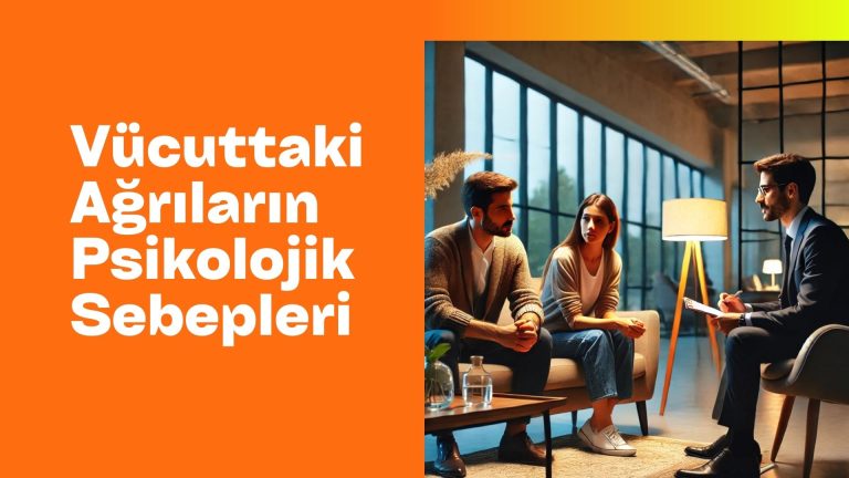 Vücuttaki Ağrıların Psikolojik Sebepleri