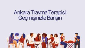 ankara travma terapisi