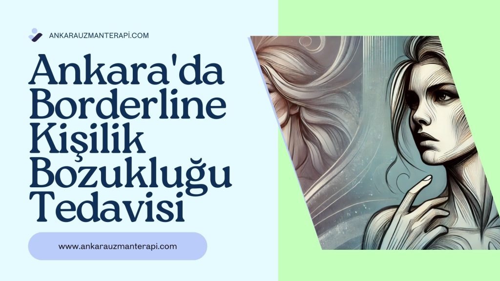 Ankara'da Borderline Kişilik Bozukluğu Tedavisi
