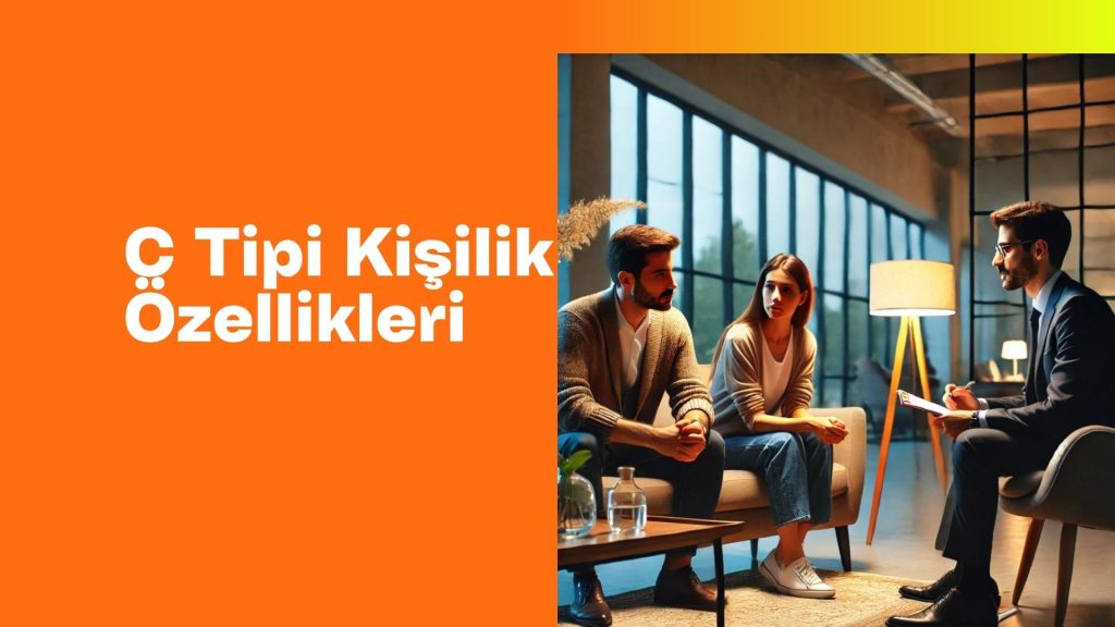 C Tipi Kişilik Özellikleri