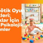 Terapötik Oyun Örnekleri: Çocuklar İçin Etkili Psikolojik Yöntemler