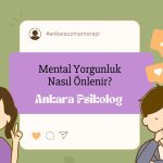mental yorgunluk nasıl önlenir