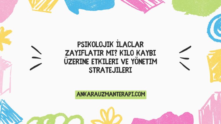 Psikolojik İlaçlar Zayıflatır mı? Kilo Kaybı Üzerine Etkileri ve Yönetim Stratejileri
