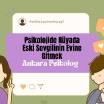 Psikolojide Rüyada Eski Sevgilinin Evine Gitmek