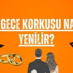İlk Gece Korkusu Nasıl Yenilir?