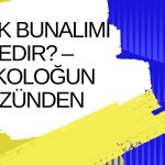 Kimlik Bunalımı Nedir? – Psikoloğun Gözünden