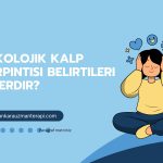Psikolojik-kalp-carpintisi-belirtileri
