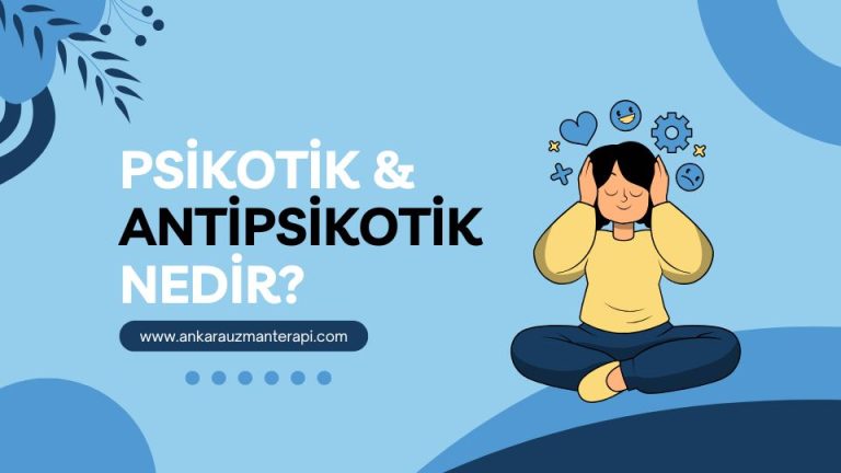 psikotik ve antipsikotik