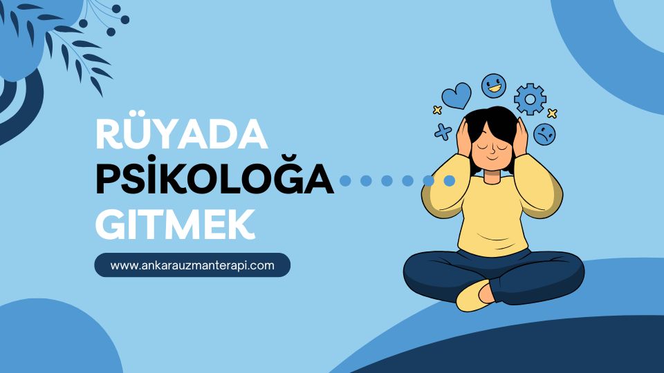 rüyada psikoloğa gitmek