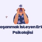 boşanmak isteyen erkek psikolojisi