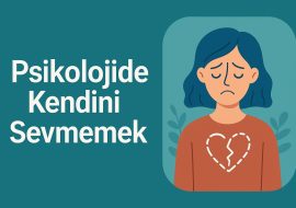 psikolojide-kendini-sevmemeka