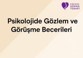 psikolojide gözlem ve gorusme becerileri