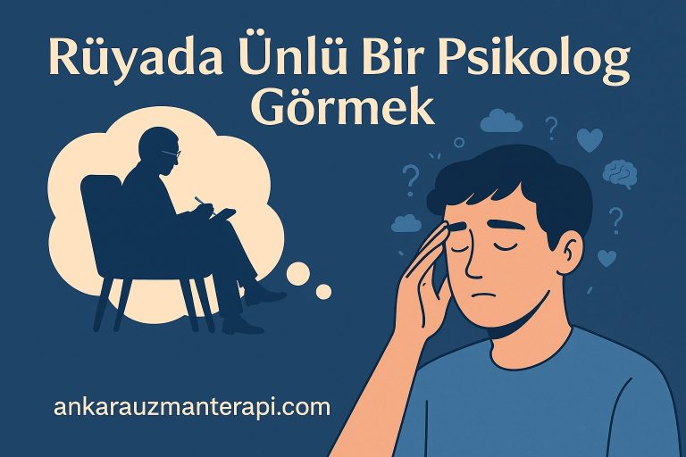 rüyada ünlü bir psikolog görmek