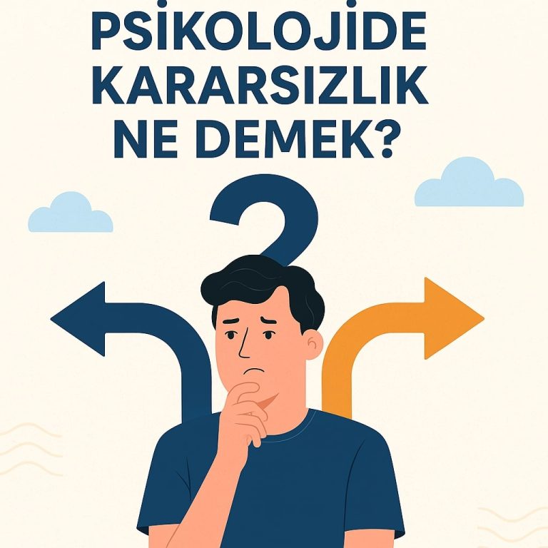 psikolojide kararsizlik ne demek