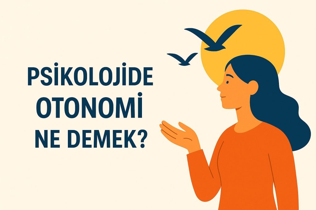 psikolojide otonomi ne demek