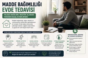 madde bağımlılığı evde tedavi süreci