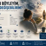 neden böyleyim nasıl değişebilirim ankara psikolog