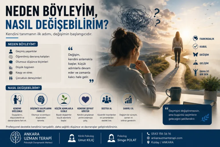 neden böyleyim nasıl değişebilirim ankara psikolog