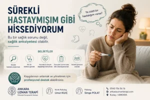 sürekli hastaymışım gibi hissediyorum